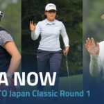 LPGA Now | 2023 TOTO Japan Classic Round 1